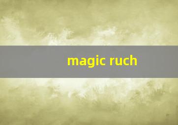 magic ruch